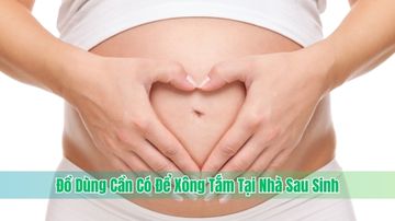 Đồ Dùng Cần Có Để Xông Tắm Tại Nhà Sau Sinh