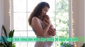 Gợi ý lịch xông tắm khoa học trong 30 ngày sau sinh