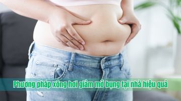 Phương pháp xông hơi giảm mỡ bụng tại nhà hiệu quả
