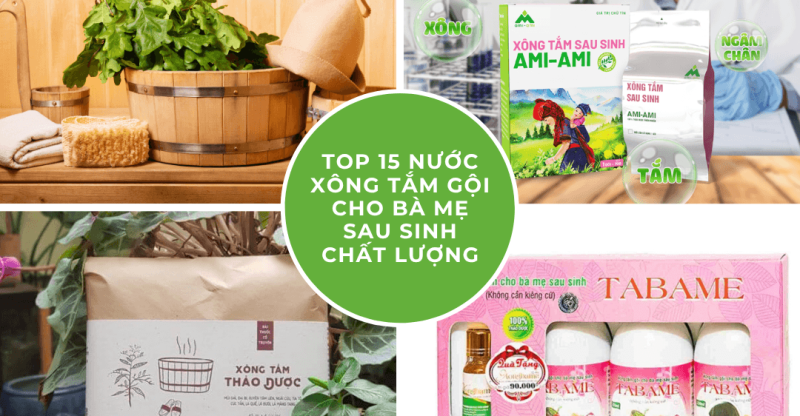 Top 15 nước xông tắm gội cho bà mẹ sau sinh chất lượng