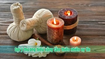 Gợi ý thương hiệu xông tắm thiên nhiên uy tín