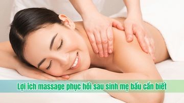 Lợi ích massage phục hồi sau sinh mẹ bầu cần biết