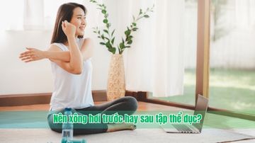 Nên xông hơi trước hay sau tập thể dục?