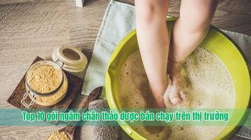 Top 10 gói ngâm chân thảo dược bán chạy trên thị trường