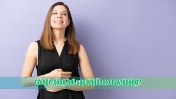 Có nên xông hơi sau khi ăn no hay không?