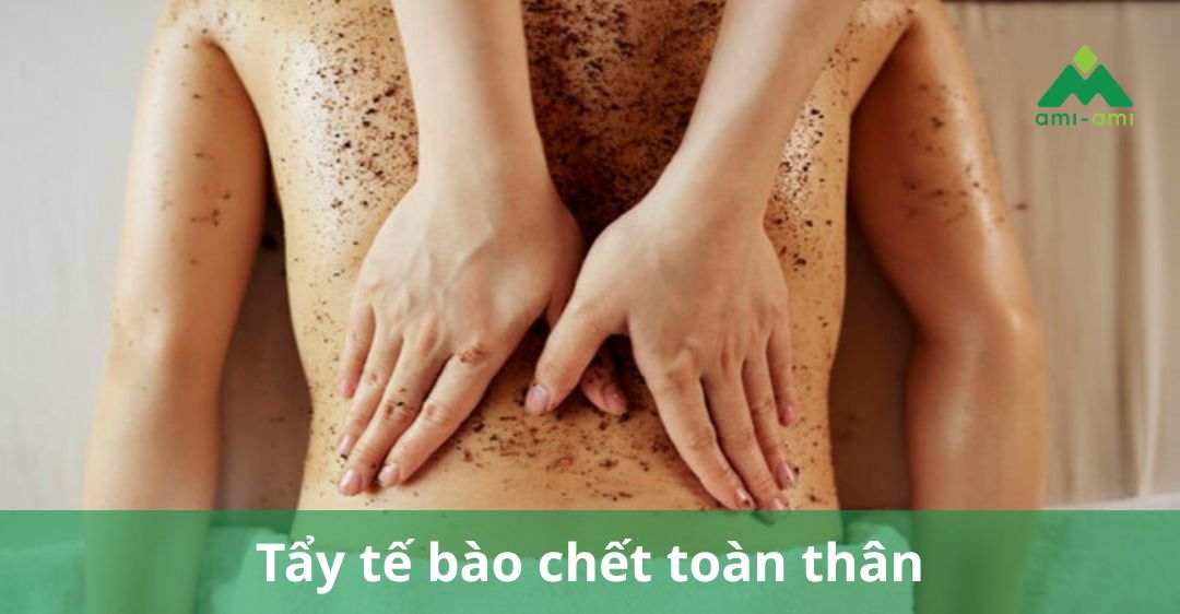 tẩy tế bào chết toàn thân​