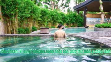 Tắm Onsen: Bí quyết khoáng nóng nhật bản giúp thư giãn & chữa lành