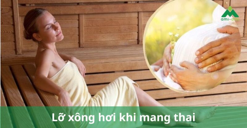 lỡ xông hơi khi mang thai