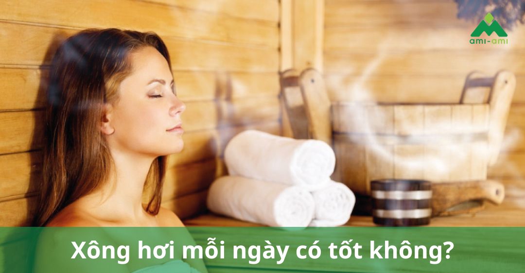Xông hơi mỗi ngày có tốt không