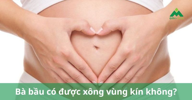 Bà bầu có được xông vùng kín không