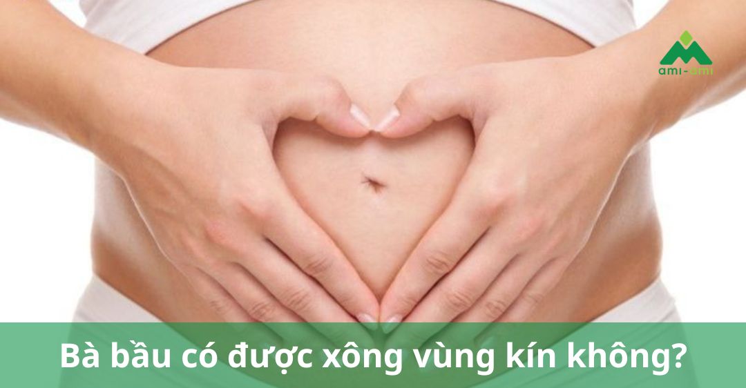 Bà bầu có được xông vùng kín không