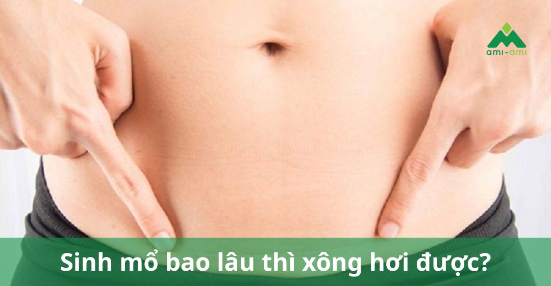Sinh mổ bao lâu thì xông hơi được