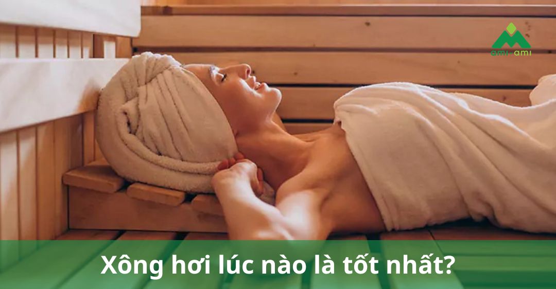 Xông hơi lúc nào là tốt nhất