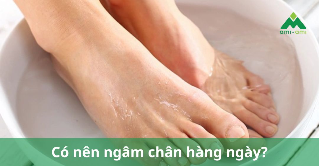 Có nên ngâm chân hàng ngày không? Lợi ích và cách ngâm 1 Có nên ngâm chân hàng ngày