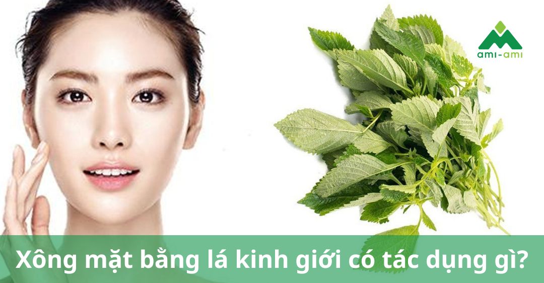 Xông mặt bằng lá kinh giới có tác dụng gì
