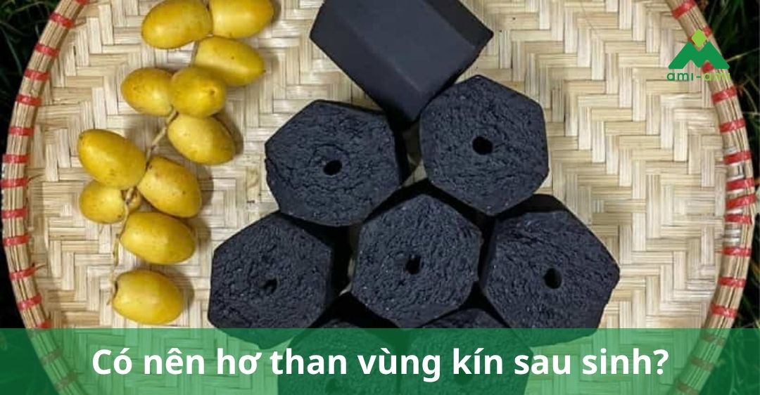 Có nên hơ than vùng kín sau sinh? Giải đáp từ chuyên gia 13 Có nên hơ than vùng kín sau sinh