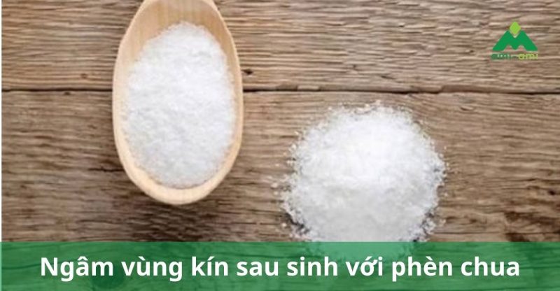 Ngâm vùng kín sau sinh với phèn chua: Có nên không?