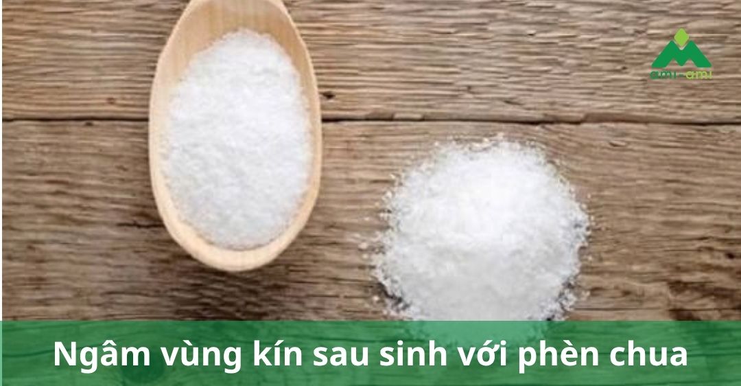 Ngâm vùng kín sau sinh với phèn chua: Có nên không? 12 Ngâm vùng kín sau sinh với phèn chua: Có nên không?