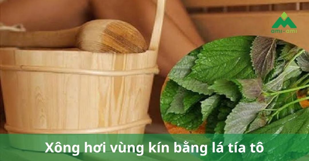 Xông hơi vùng kín bằng lá tía tô: Tác dụng và lưu ý 10 Xông hơi vùng kín bằng lá tía tô